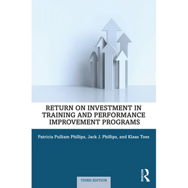 Return on Investment in Training and Performance Improvement Programs