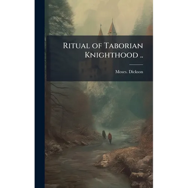 Ritual of Taborian Knighthood ..
