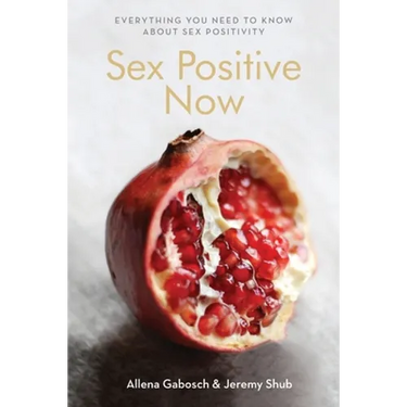 Sex Positive Now: Everything you need to know about sex positivity
