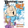 Bentley said Hic