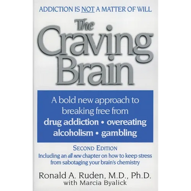 The Craving Brain: A Bold New Approach to Breaking Free from *Drug Addiction *Overeating *Alcoholism *Gambling