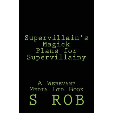 Supervillain's Magick Plans for Supervillainy