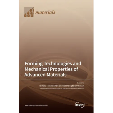 Forming Technologies and Mechanical Properties of Advanced Materials