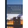 The Legend of St. Katherine of Alexandria