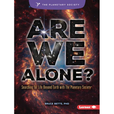 Are We Alone?: Searching for Life Beyond Earth with the Planetary Society (R)
