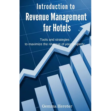 Introduction to Revenue Management for Hotels: Tools and strategies to maximize the revenue of your property