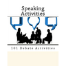 101 Debate Activities.: Teaching Speaking Skills.
