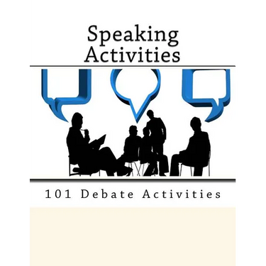 101 Debate Activities.: Teaching Speaking Skills.