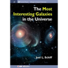 The Most Interesting Galaxies in the Universe