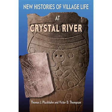 New Histories of Village Life at Crystal River