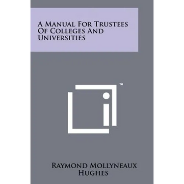 A Manual for Trustees of Colleges and Universities
