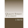 Quality Street A Comedy