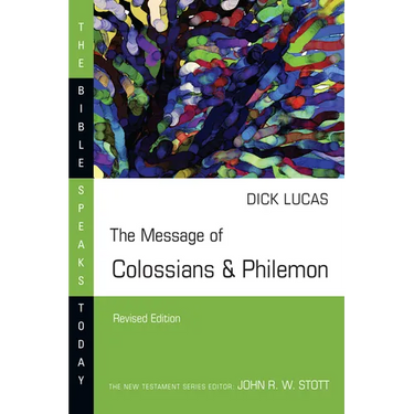 The Message of Colossians & Philemon