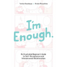 I'm Enough: An Illustrated Beginner's Guide to Self-Acceptance and Interpersonal Relationships