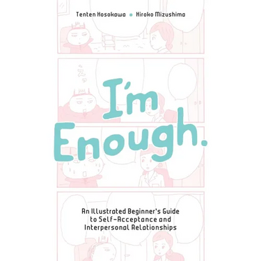 I'm Enough: An Illustrated Beginner's Guide to Self-Acceptance and Interpersonal Relationships