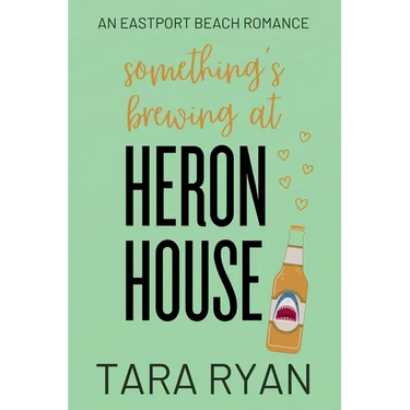 Something's Brewing at Heron House: A small-town, opposites attract romance