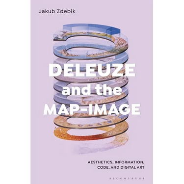 Deleuze and the Map-Image: Aesthetics, Information, Code, and Digital Art