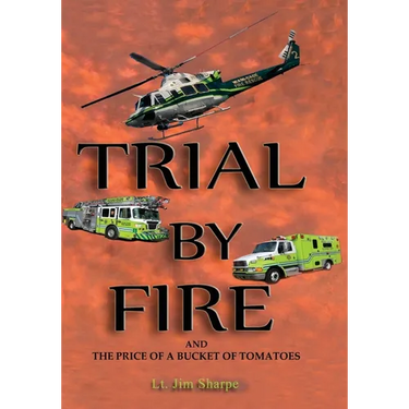 Trial By Fire: And the Price of a Bucket of Tomatoes