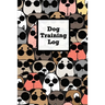 Dog Training Log: Pet Owner Record Book, Train Your Service Puppy Journal, Keep Instructor Details Logbook, Tracking Progress Information Notebook, Gi