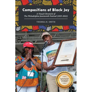 Compositions of Black Joy: A Visual Chronicle of the Philadelphia Juneteenth Festival (2015-2022)
