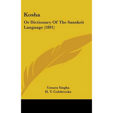 Kosha: Or Dictionary Of The Sanskrit Language (1891)