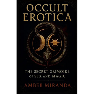 Occult Erotica: The Secret Grimoire of Sex and Magic