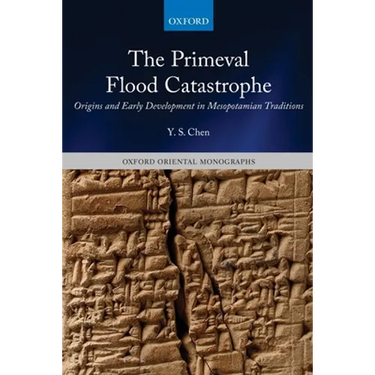 The Primeval Flood Catastrophe: Origins and Early Development in Mesopotamian Traditions