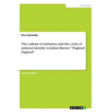 The culture of imitation and the crisis of national identity in Julian Barnes' "England England"