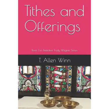 Tithes and Offerings: Book 3 in Detective Trudy Wagner Series