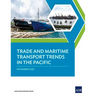 Trade and Maritime Transport Trends in the Pacific