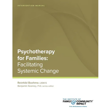 Psychotherapy for Families: Intervention Manual: Facilitating Systemic Change
