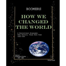 Boomers How We Changed the World Vol.1 1946-1980: A Generational Biography: Baby Boomers; Those Born From 1946-1964