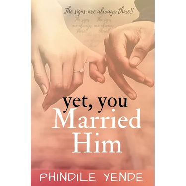 Yet You Married Him: The Signs Are Always There