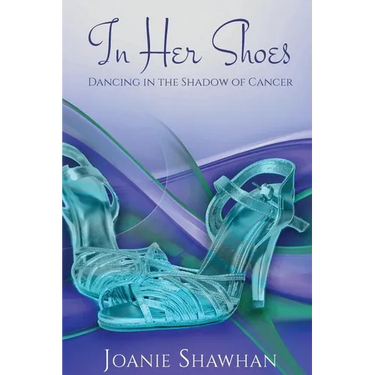 In Her Shoes: Dancing in the Shadow of Cancer