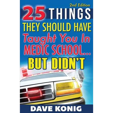 25 Things They Should Have Taught You In Medic School... But Didn't