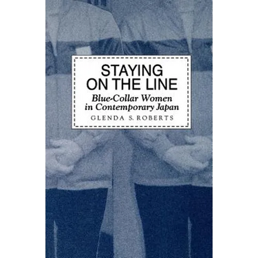 Staying on the Line: Blue-Collar Women in Contemporary Japan