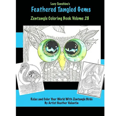 Lacy Sunshine's Feathered Tangled Gems Zentangled Coloring Book Volume 28: Relax and Color With Zen Tangled Birds Adult Coloring Volume