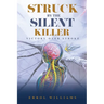 Struck by the Silent Killer
