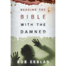 Reading the Bible with the Damned
