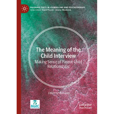 The Meaning of the Child Interview: Making Sense of Parent-Child Relationships