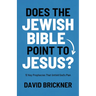 Does the Jewish Bible Point to Jesus?: 12 Key Prophecies That Unfold God's Plan
