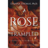 A Rose Trampled