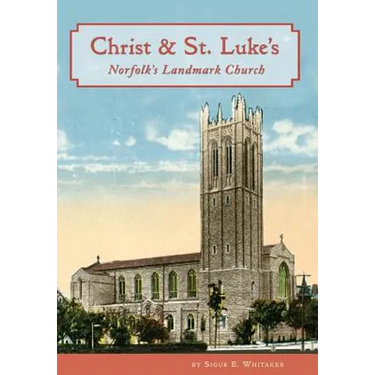 Christ & St. Luke's: Norfolk's Landmark Church