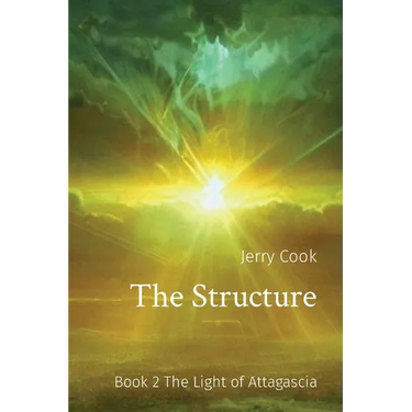 The Structure: Book 2 The Light of Attagascia