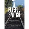 A Fateful Switch: A Novel About Secrets, Regrets and Redemption