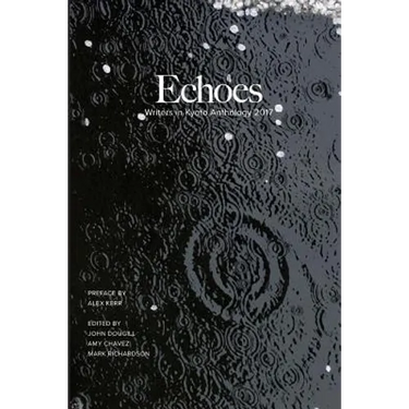 Echoes: Writers in Kyoto Anthology 2017