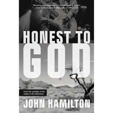 Honest to God: From the Spotlight, to the Pulpit, to the Wilderness
