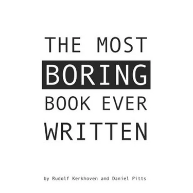 The Most Boring Book Ever Written: An Adventureless Choose-Your-Path Novella