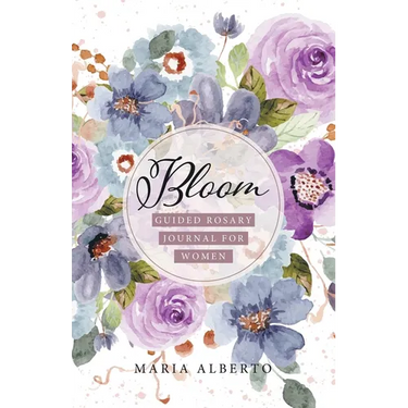 Bloom: Guided Rosary Journal for Women