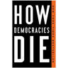 How Democracies Die